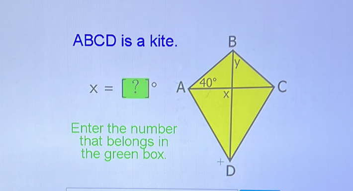 \( A B C D \) is a kite.
Enter the number that belongs in the green box.