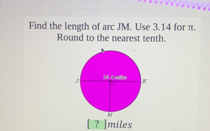 Find the length of arc JM. Use \( 3.14 \) for \( \pi \). Round to the nearest tenth.