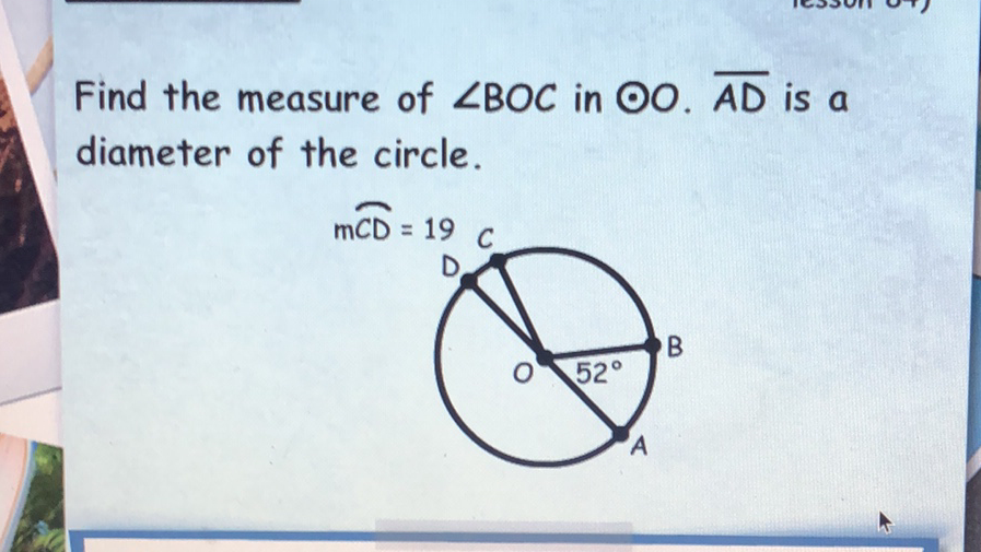 Find the measure of \( \angle B O C \) in \( \odot O . \overline{A D} \) is a diameter of the circle.