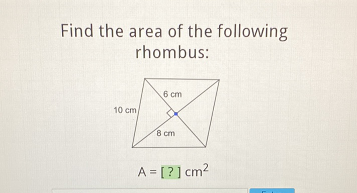 Find the area of the following rhombus: