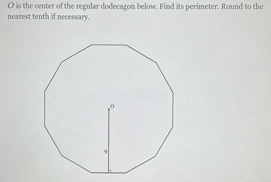 \( O \) is the center of the regular dodecagon below. Find its perimeter. Round to the nearest tenth if necessary.