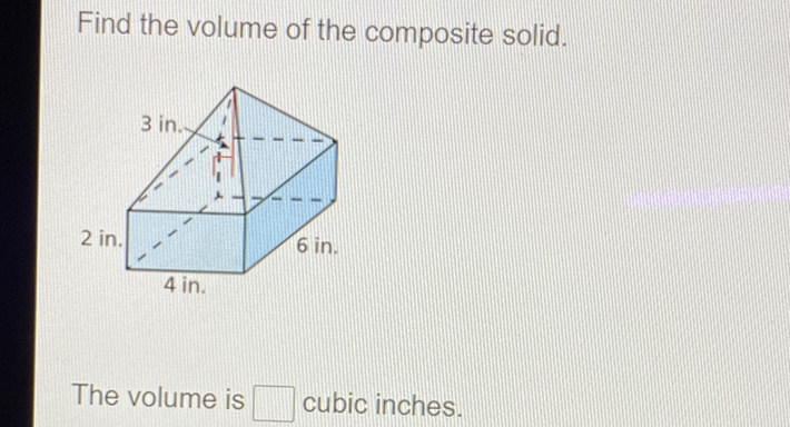 Find the volume of the composite solid.
The volume is cubic inches.