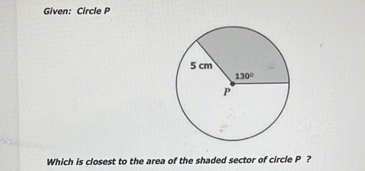 Given: Circle \( \boldsymbol{P} \)
Which is closest to the area of the shaded sector of circle \( P \) ?