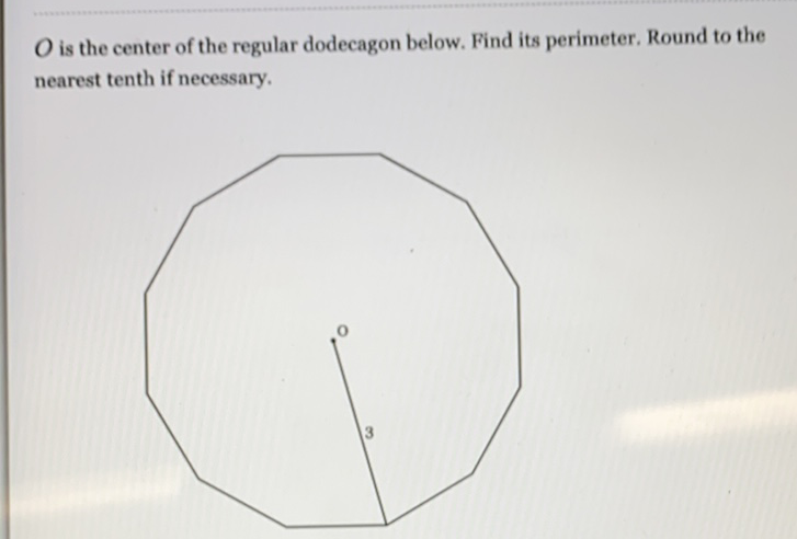 \( O \) is the center of the regular dodecagon below. Find its perimeter. Round to the nearest tenth if necessary.