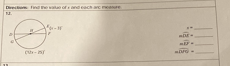 Directions: Find the value of \( x \) and each arc measure.
\( 12 . \)
\( m \overparen{E F}= \)
\( m \widehat{D F G}= \)