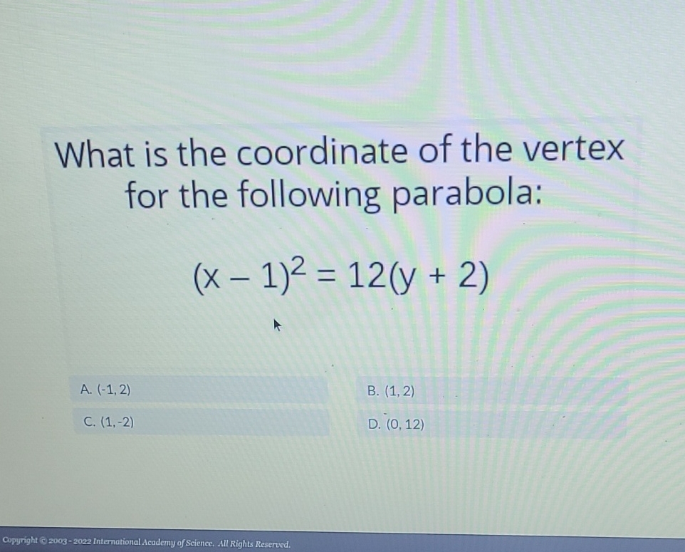 What is the coordinate of the vertex for the following parabola:
\[
(x-1)^{2}=12(y+2)
\]