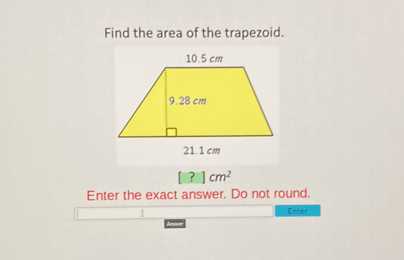 Find the area of the trapezoid.
Enter the exact answer. Do not round.
Enter
