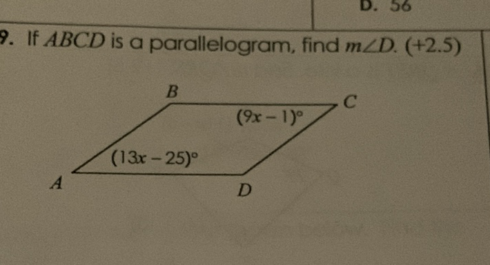 9. If \( A B C D \) is a parallelogram, find \( m \angle D .(+2.5) \)