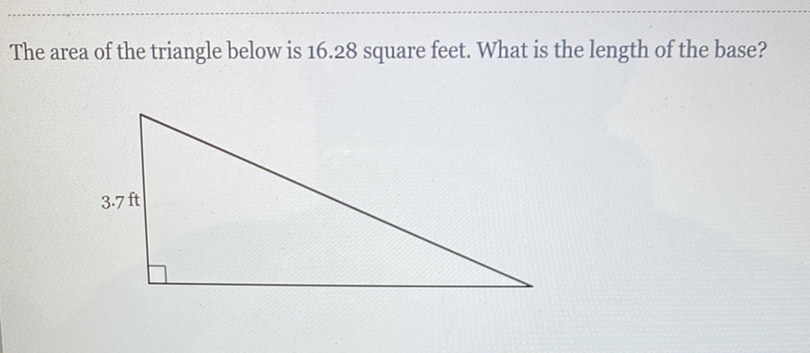 The area of the triangle below is \( 16.28 \) square feet. What is the length of the base?