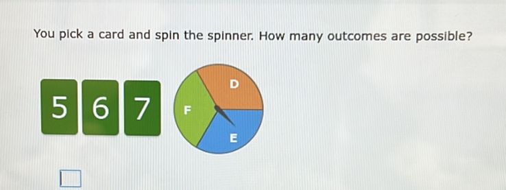 You pick a card and spin the spinner. How many outcomes are possible?