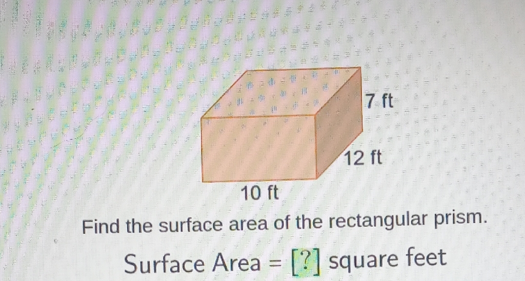 Find the surface area of the rectangular prism.
Surface Area \( =[?] \) square feet