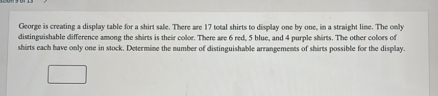 George is creating a display table for a shirt sale. There are 17 total shirts to display one by one, in a straight line. The only distinguishable difference among the shirts is their color. There are 6 red, 5 blue, and 4 purple shirts. The other colors of shirts each have only one in stock. Determine the number of distinguishable arrangements of shirts possible for the display.