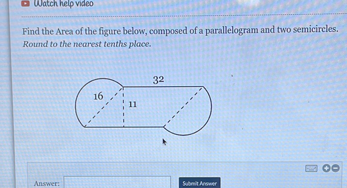 Find the Area of the figure below, composed of a parallelogram and two semicircles. Round to the nearest tenths place.
Answer:
Submit Answer