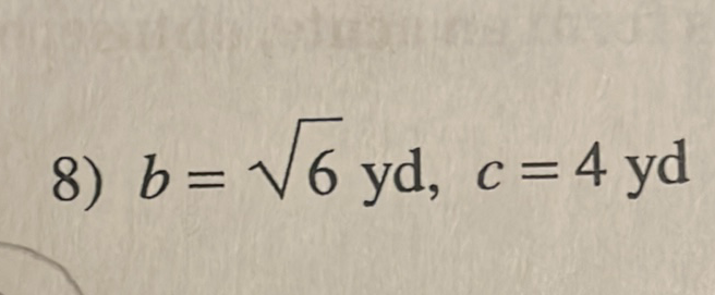8) \( b=\sqrt{6} y d, c=4 y d \)