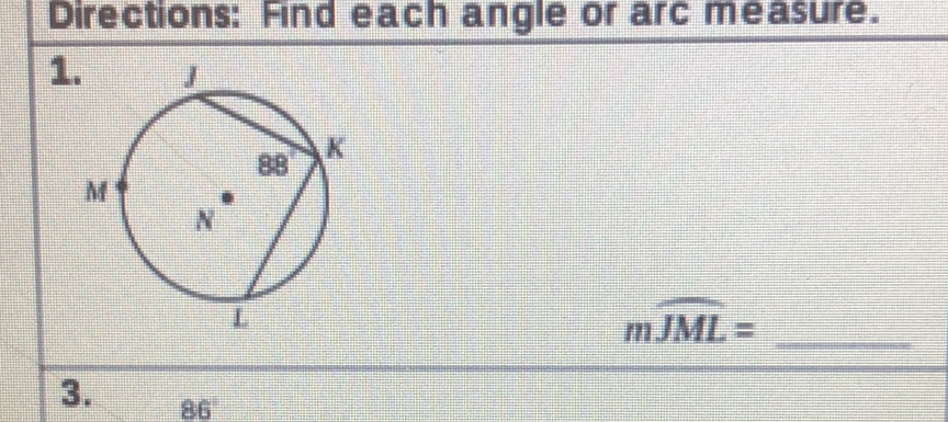 Directions: Find each angle or arc measure.
\[
m \sqrt{I M L}=
\]
3. 86