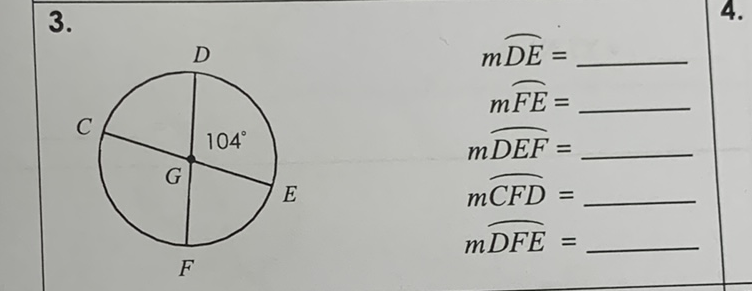 \( 3 . \)
\( m \overparen{D E}= \)
\( m \overparen{F E}= \)
\( m \widehat{D E F}= \)
\( m \widehat{C F D}= \)
\( m \widehat{D F E}= \)