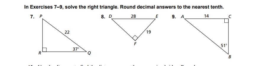 In Exercises 7-9, solve the right triangle. Round decimal answers to the nearest tenth.
7. \( P \)
8.