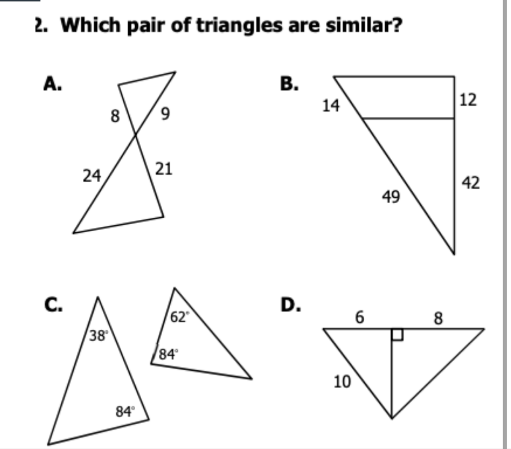 2. Which pair of triangles are similar?
A.
B.
C.
D.