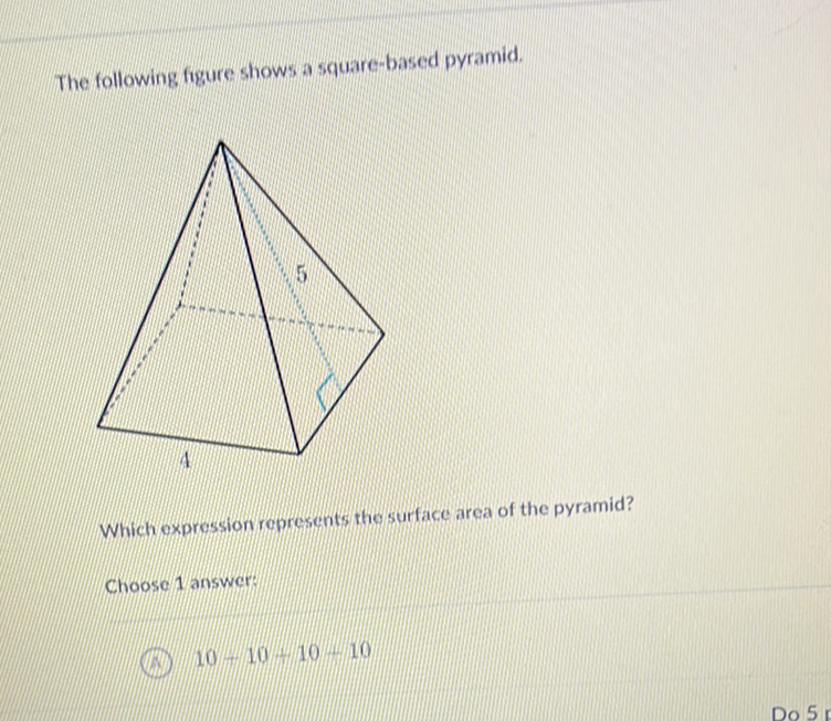 The following figure shows a square-based pyramid.
Which expression represents the surface area of the pyramid?
Choose 1 answer: