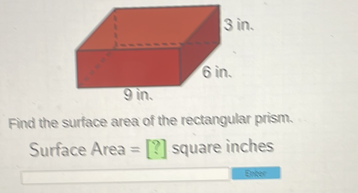 Find the surface area of the rectangular prism.
Surface Area \( =[?] \) square inches