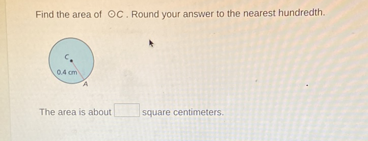 Find the area of \( \odot C \). Round your answer to the nearest hundredth.
The area is about square centimeters.