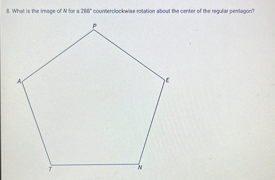 8. What is the image of \( N \) for a \( 288^{\circ} \) counterclockwise rotation about the center of the regular pentagon?