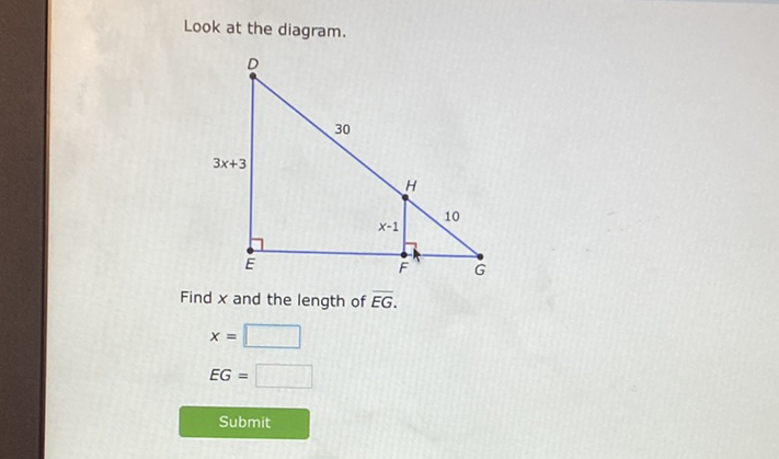 Look at the diagram.
Find \( x \) and the length of \( \overline{E G} \).
\[
\begin{array}{l}
x= \\
E G=
\end{array}
\]
Submit