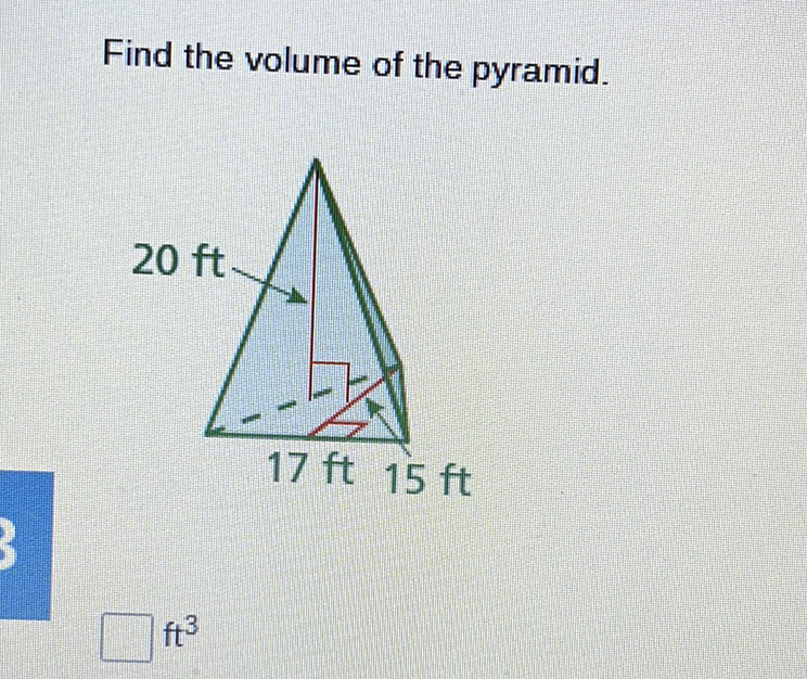 Find the volume of the pyramid.
\( \mathrm{ft}^{3} \)