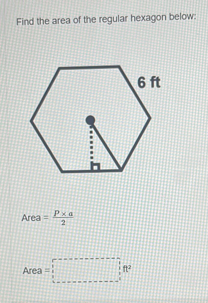 Find the area of the regular hexagon below:
\[
\text { Area }=\frac{P \times a}{2}
\]