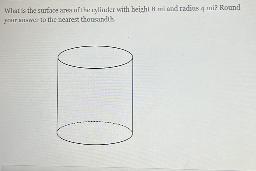 What is the surface area of the cylinder with height \( 8 \mathrm{mi} \) and radius \( 4 \mathrm{mi} \) ? Round your answer to the nearest thousandth.