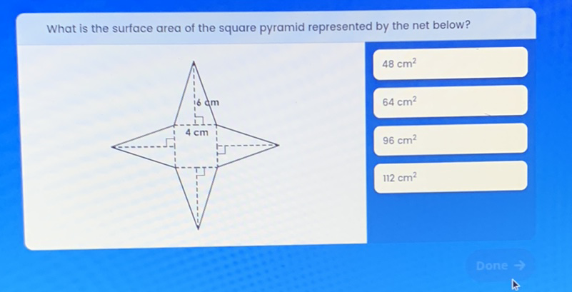 What is the surface area of the square pyramid represented by the net below?
\( 112 \mathrm{~cm}^{2} \)