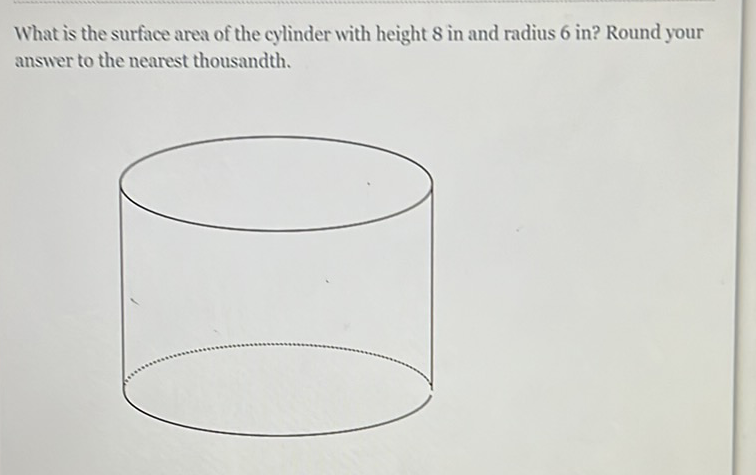 What is the surface area of the cylinder with height 8 in and radius 6 in? Round your answer to the nearest thousandth.