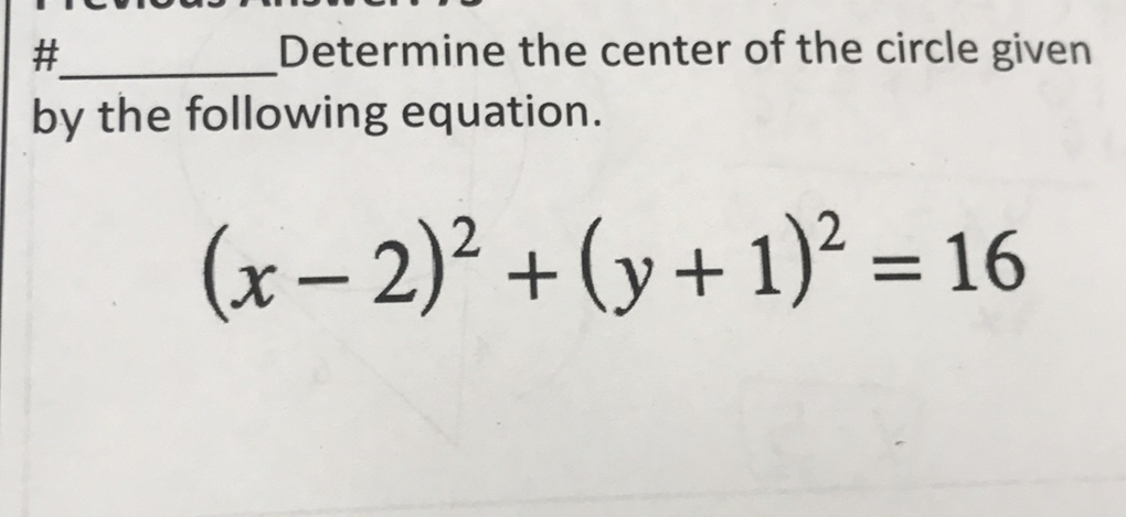 Determine the center of the circle given by the following equation.
\[
(x-2)^{2}+(y+1)^{2}=16
\]