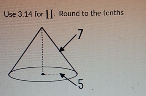 Use \( 3.14 \) for \( \prod \). Round to the tenths