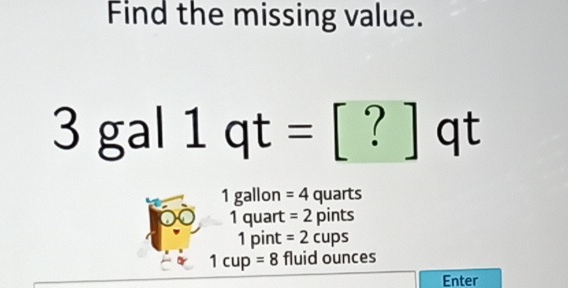 Find the missing value.
3 gal 1 qt \( =[?] \) qt