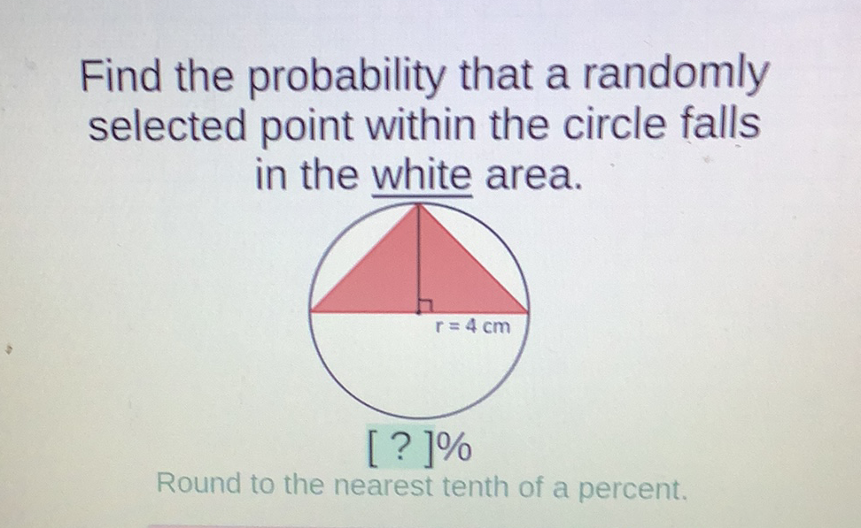 Find the probability that a randomly selected point within the circle falls in the white area.
Round to the nearest tenth of a percent.