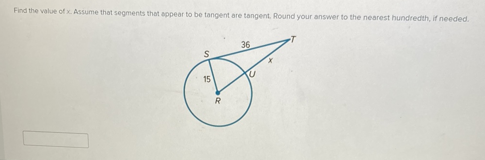 Find the value of \( x \). Assume that segments that appear to be tangent are tangent. Round your answer to the nearest hundredth, if needed.