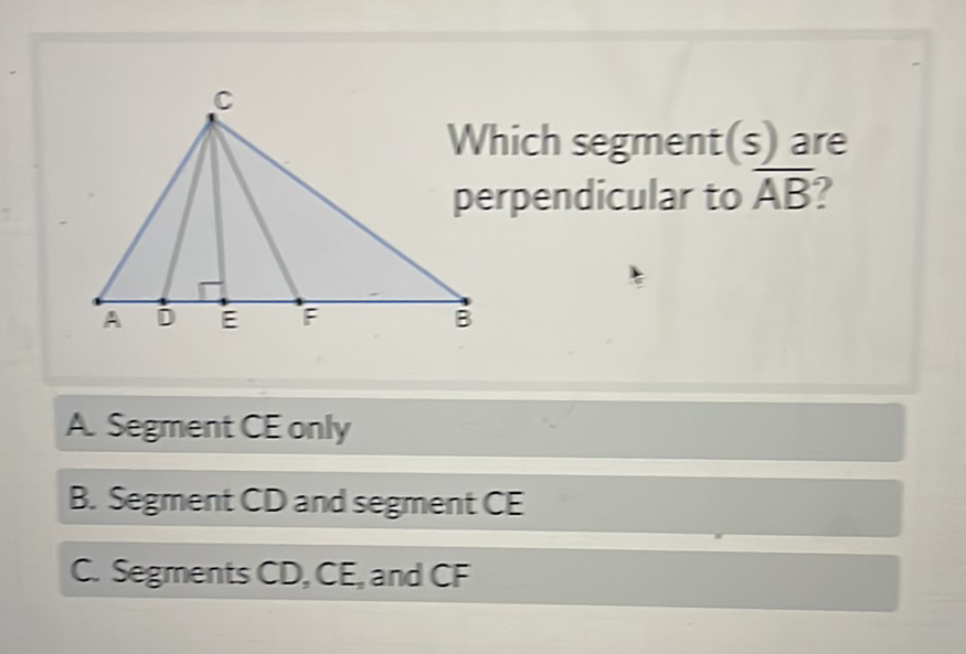 A. Segment CE only
B. Segment CD and segment CE
C. Segments CD, CE, and CF