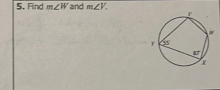 5. Find \( m \angle W \) and \( m \angle V \).
\( Y \)