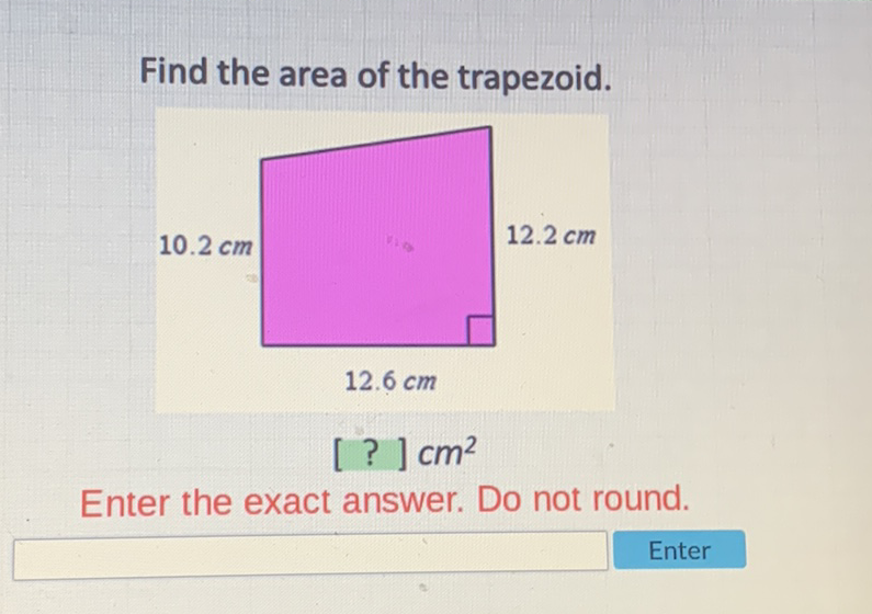 Find the area of the trapezoid.
Enter the exact answer. Do not round.
Enter