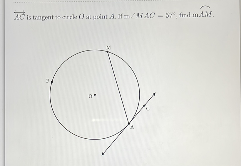 \( \overleftrightarrow{A C} \) is tangent to circle \( O \) at point \( A \). If \( \mathrm{m} \angle M A C=57^{\circ} \), find \( \mathrm{m} A \)