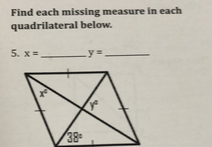 Find each missing measure in each quadrilateral below.
5. \( \mathrm{x}= \) \( y= \)