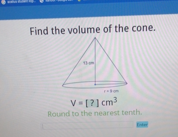 Find the volume of the cone.
Round to the nearest tenth.
Enter