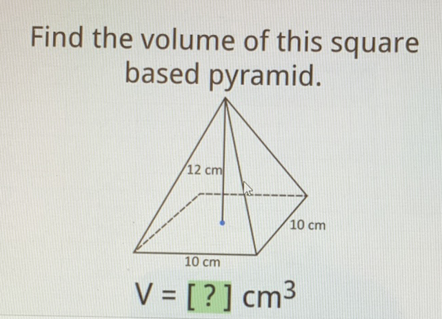 Find the volume of this square based pyramid.
\[
V=[?] \mathrm{cm}^{3}
\]