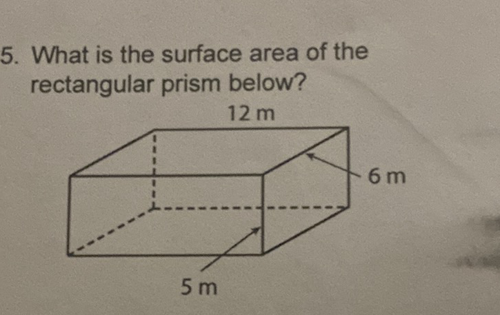 5. What is the surface area of the rectangular prism below?