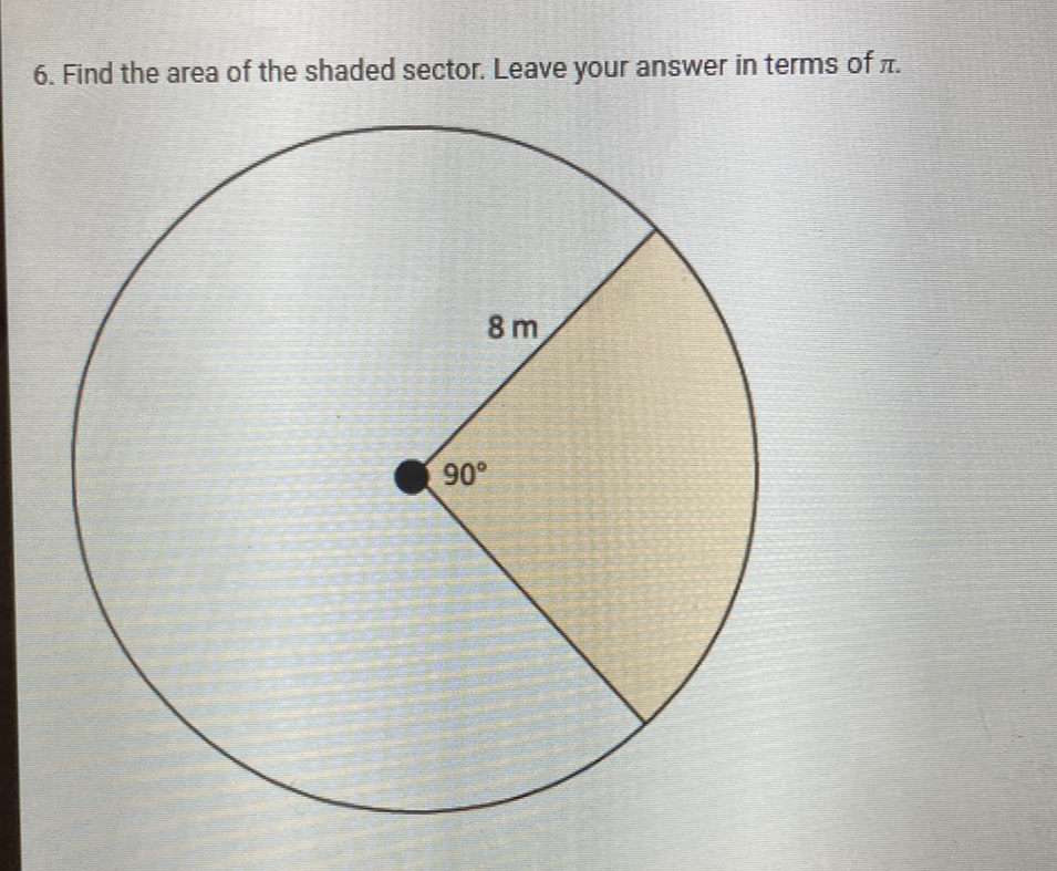 6. Find the area of the shaded sector. Leave your answer in terms of \( \pi \).