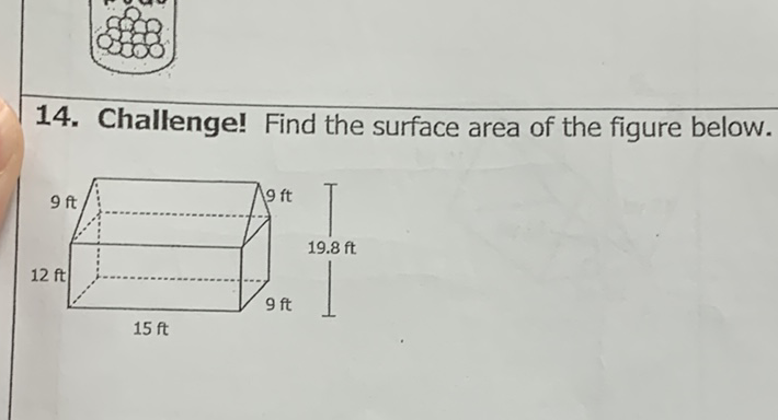 14. Challenge! Find the surface area of the figure below.