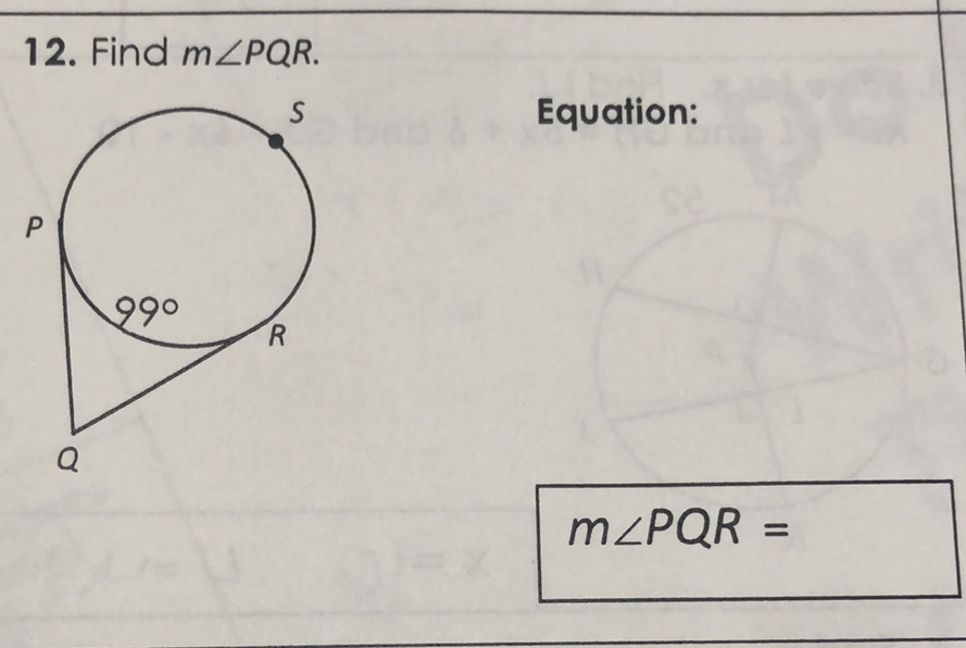 12. Find \( m \angle P Q R \).
Equation:
\[
m \angle P Q R=
\]