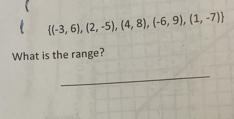 \[
(\{(-3,6),(2,-5),(4,8),(-6,9),(1,-7)\}
\]
What is the range?
