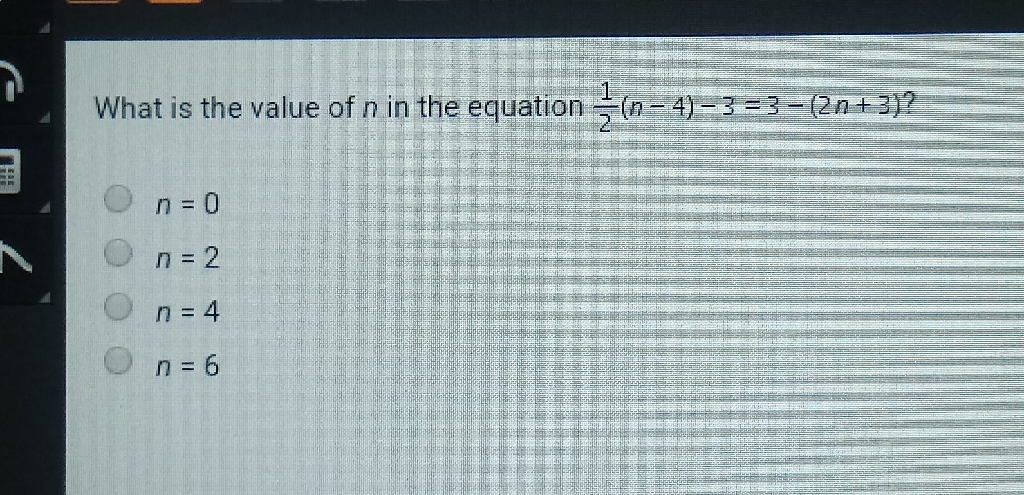 What is the value of \( n \) in the equation \( \frac{1}{2}(n-4)-3=3-(2 n+3) \) ?
\( n=0 \)
\( n=2 \)
\( n=4 \)
\( n=6 \)